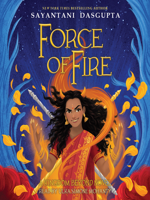 Title details for Force of Fire by Sayantani DasGupta - Available